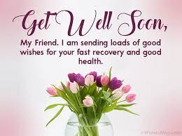 wishing quick recovery to a friend