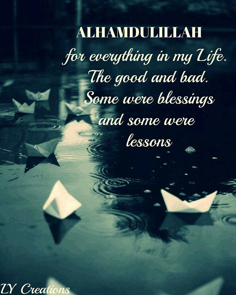 alhamdulillah for everything good and bad4