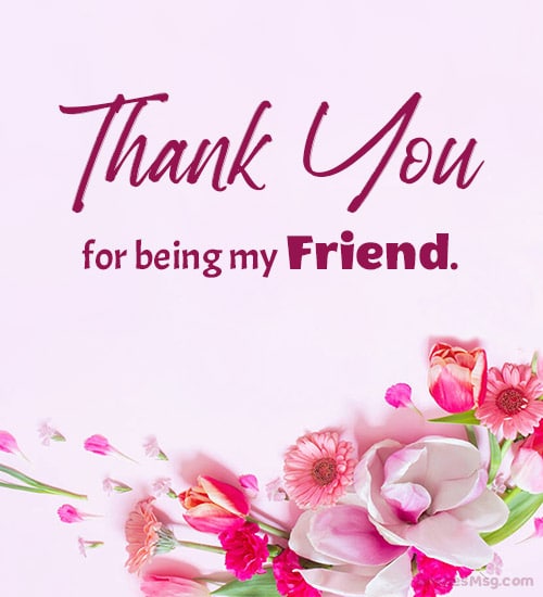 thank you for being my friend
