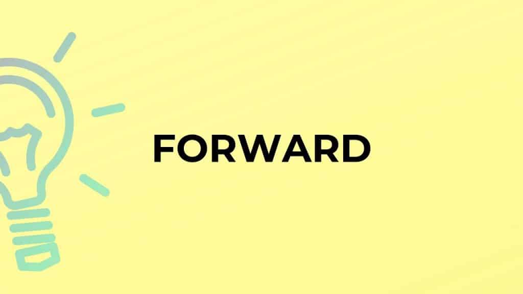 معني كلمه forward بالعربي والانجليزى .