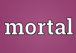 معنى mortal بالانجليزي والعربي