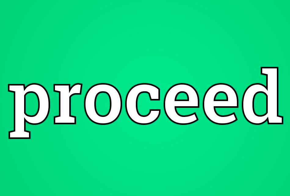 معنى proceed بالانجليزي
