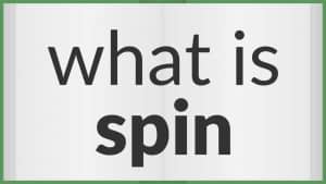 معنى كلمة spin بالانجليزي مع الامثلة